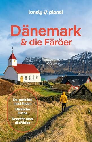 LONELY PLANET Reiseführer Dänemark & die Färöer: Eigene Wege gehen und Einzigartiges erleben.