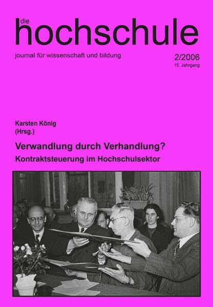 Verwandlung durch Verhandlung?: Kontraktsteuerung im Hochschulsektor