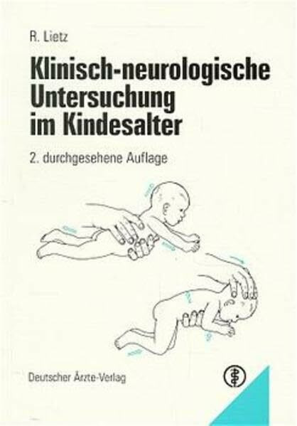 Klinisch-neurologische Untersuchung im Kindesalter -Titel ist vergriffen, keine Neuauflage geplant-