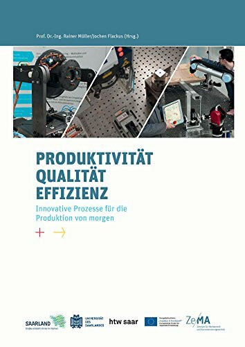 Produktivität – Qualität – Effizienz: Innovative Prozesse für die Produktion von morgen