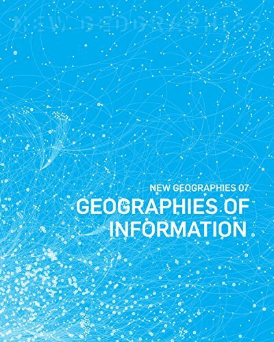 New Geographies, 7 - Geographies of Information