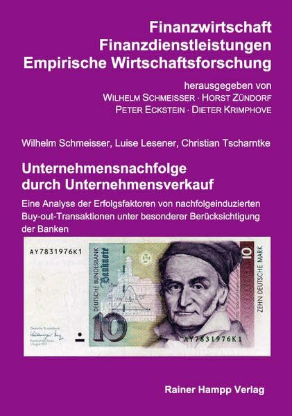 Unternehmensnachfolge durch Unternehmensverkauf: Eine Analyse der Erfolgsfaktoren von nachfolgeinduzierten Buy-out-Transaktionen unter besonderer ... empirische Wirtschaftsforschung)