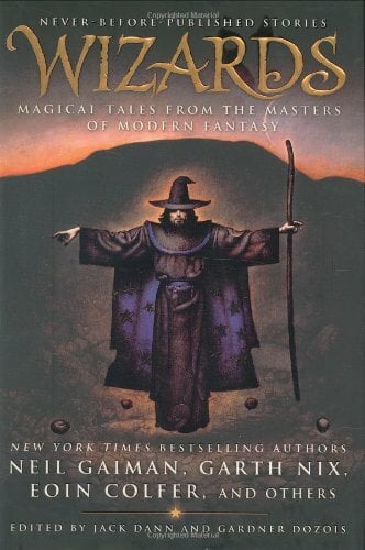 Wizards: Magical Tales from the Masters of Modern Fantasy Wizards: Magical Tales from the Masters of Modern Fantasy