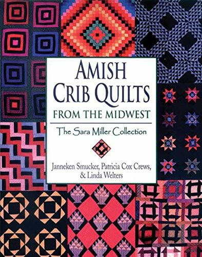 Amish Crib Quilts From the Midwest: The Sara Miller Collection