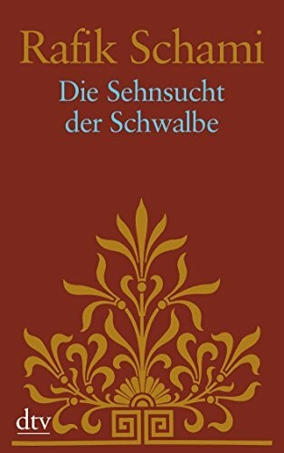 Die Sehnsucht der Schwalbe: Roman