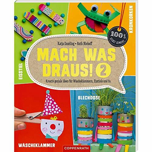 Mach was draus! 2: Kreativ geniale Ideen für Wäscheklammern, Eisstiele und Co. (100% selbst gemacht)