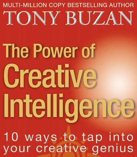 The Power of Creative Intelligence: 10 Ways to Tap Into Your Creative Genius