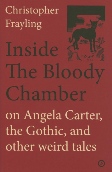 Inside the Bloody Chamber: Aspects of Angela Carter