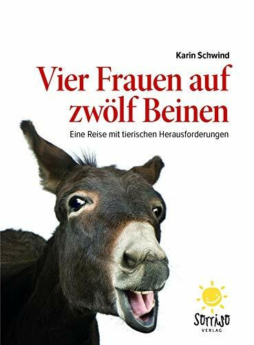 Vier Frauen auf zwölf Beinen: Eine Reise mit tierischen Herausforderungen