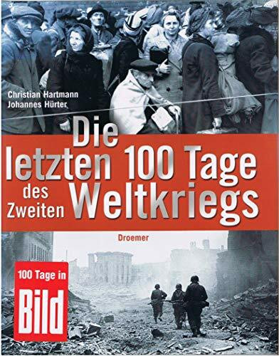 Die letzten 100 Tage des Zweiten Weltkriegs