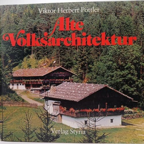 Alte Volksarchitektur