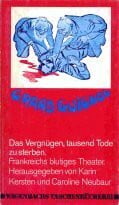 Grand Guignol: Das Vergnügen, tausend Tode zu sterben. Frankreichs blutiges Theater.
