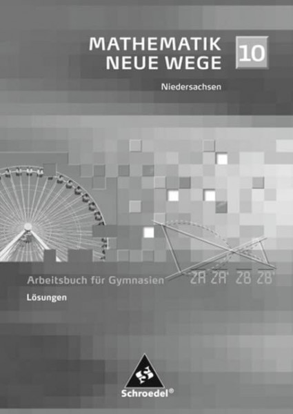 Mathematik Neue Wege SI / Mathematik Neue Wege SI - Ausgabe 2004 für Bremen, Hamburg und Niedersachsen: Ausgabe 2004 für Bremen, Hamburg und Niedersachsen / Lösungen 10