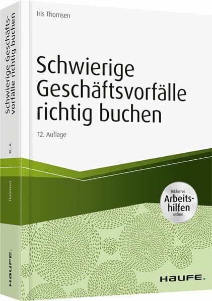 Schwierige Geschäftsvorfälle richtig buchen - inkl. Arbeitshilfen online (Haufe Fachbuch)