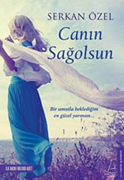Canin Sagolsun: Bir umutla bekledigim en güzel yarinsin...