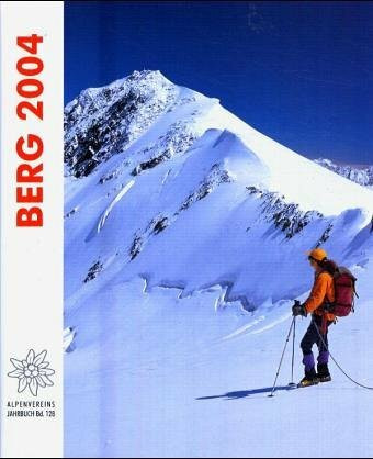 "Berg 2004": Buchhandelsausgabe: Hrsg. v. Deutschen Alpenverein, München, Österreichischen Alpenverein, Innsbruck, und vom Alpenverein Südtirol, Bozen