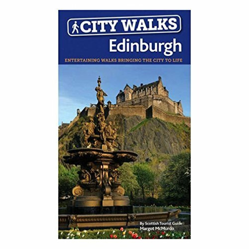 City Walks Edinburgh: 15 short, fun and informative city walks bringing Edinburgh to life