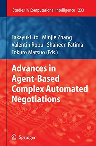 Advances in Agent-Based Complex Automated Negotiations (Studies in Computational Intelligence, 233, Band 233)