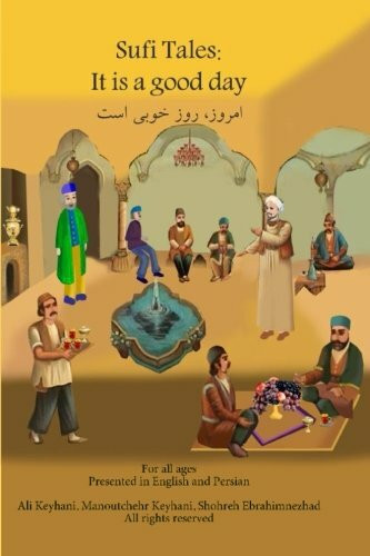 Sufi Tales: It is a good day: Saadi Teaching, fate, and life