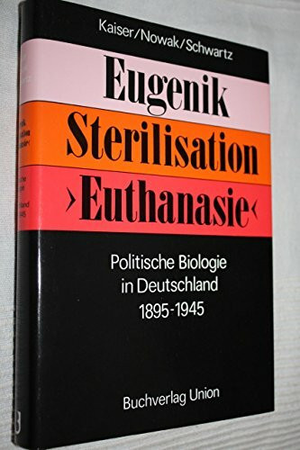 Eugenik, Sterilisation, 'Euthanasie'