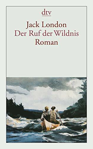 Der Ruf der Wildnis: Roman (dtv Fortsetzungsnummer 12)