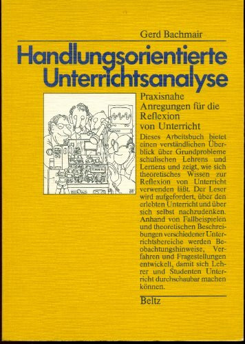 Handlungsorientierte Unterrichtsanalyse: Praxisnahe Anregungen für die Reflexion von Unterricht