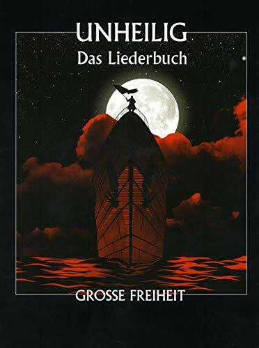 Unheilig: Grosse Freiheit - Das Liederbuch: Songbook für Klavier, Gesang, Gitarre