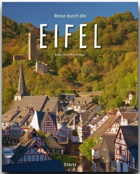 Reise durch die Eifel: Ein Bildband mit über 190 Bildern auf 140 Seiten - STÜRTZ Verlag