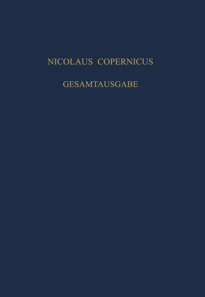 Gesamtausgabe: Copernicus, Nicolaus, Bd.3/3 : Die erste deutsche Übersetzung von 'De Revolutionibus' in der Grazer Handschrift