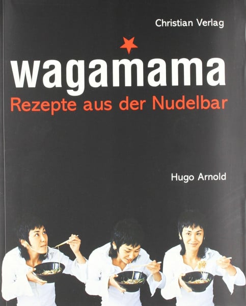 Wagamama: Rezepte aus der Nudelbar