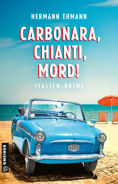 Carbonara, Chianti, Mord!: Italien-Krimi (Hauptkommissar Sigi Schwaiger und Kommissarin Isabelle Martin)