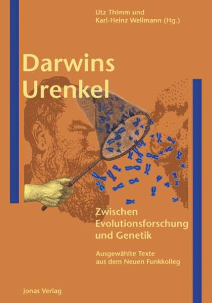 Darwins Urenkel: Zwischen Evolutionsforschung und Gentechnik. Ausgewählte Texte aus dem neuen Funkkolleg