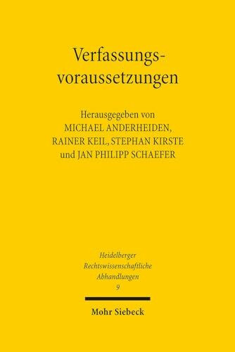 Verfassungsvoraussetzungen: Gedächtnisschrift für Winfried Brugger (Heidelberger Rechtswissenschaftliche Abhandlungen, Band 9)