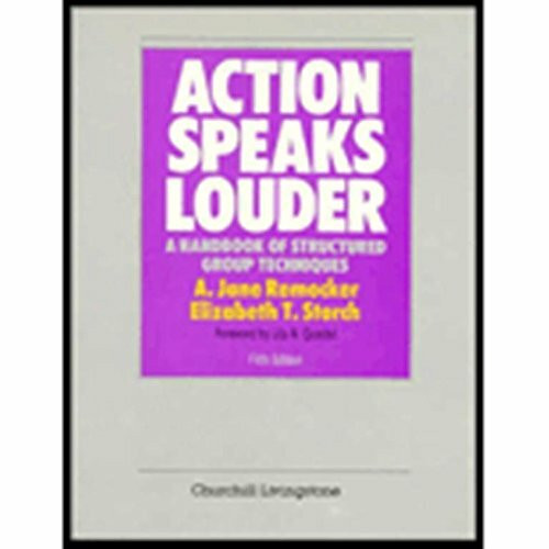 Action Speaks Louder: A Handbook of Structured Group Techniques