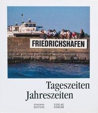 Friedrichshafen. Tageszeiten, Jahreszeiten