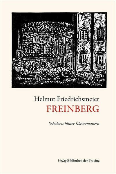 Freinberg: Schulzeit hinter Klostermauern