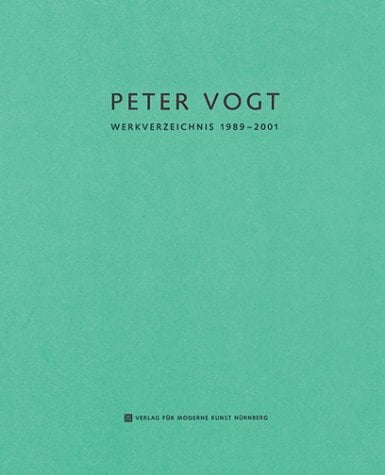 Peter Vogt. Werkverzeichnis 1989 2001 Peter Vogt. Werkverzeichnis 1989 2001