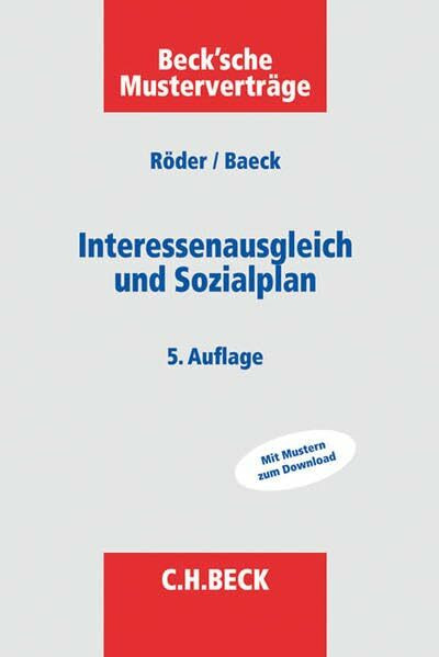 Interessenausgleich und Sozialplan: Mit Freischaltcode zum Download der Vertragsmuster (Beck'sche Musterverträge)