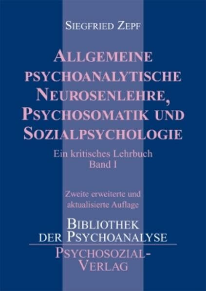 Allgemeine psychoanalytische Neurosenlehre, Psychosomatik und Sozialpsychologie: Ein kritisches Lehrbuch 1-3: 3 Bdn.: Ein kritisches Lehrbuch 1-3: 3 ... Band I–III (Bibliothek der Psychoanalyse)
