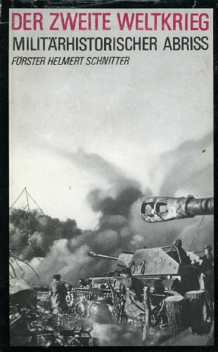 Der zweite Weltkrieg. Militärhistorischer Abriß