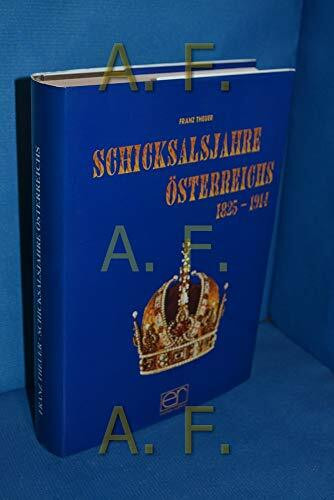 Schicksalsjahre Österreichs 1825-1914: Erzählte Geschichte