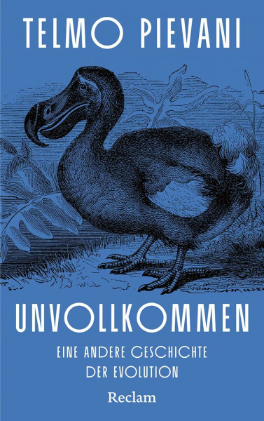 Unvollkommen. Eine andere Geschichte der Evolution: Eine neue Sichtweise auf Erdgeschichte und uns Menschen