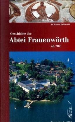 Geschichte der Abtei Frauenwörth ab 782