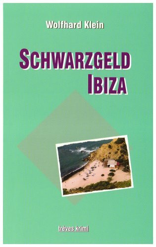 Schwarzgeld Ibiza: Kriminalroman (trèves krimi)