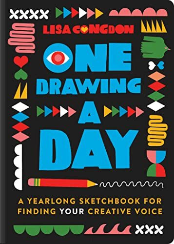 One Drawing A Day: A Yearlong Sketchbook for Finding Your Creative Voice