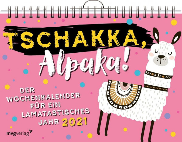 Tschakka, Alpaka! Der Wochenkalender für ein lamatastisches Jahr 2021