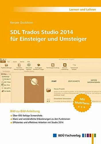 SDL Trados Studio 2014 für Einsteiger und Umsteiger: Bild-zu-Bild-Anleitung mit MultiTerm