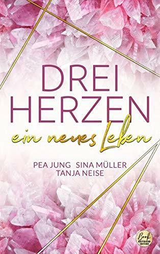 DREI HERZEN: ein neues Leben