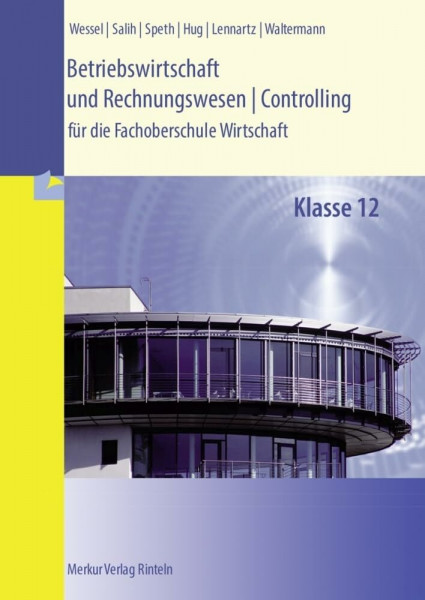 Betriebswirtschaft und Rechnungswesen/Controlling: für die Fachoberschule Wirtschaft Klasse 12