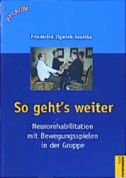 So geht's weiter: Neurorehabilitation mit Bewegungsspielen in der Gruppe (Pflaum Physiotherapie)